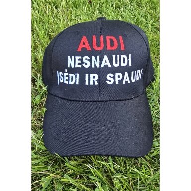 Kepurė ,,Audi nesnaudi įsėdi ir spaudi''